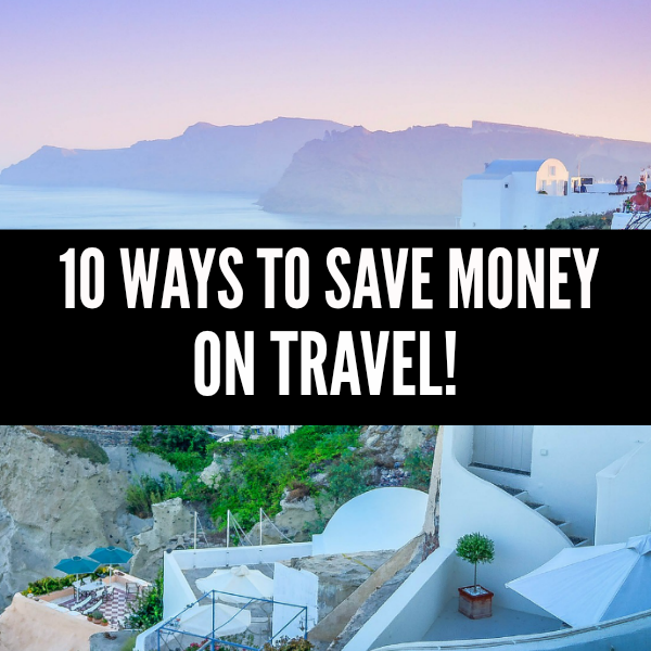 10 Ways to Save Money on Travel