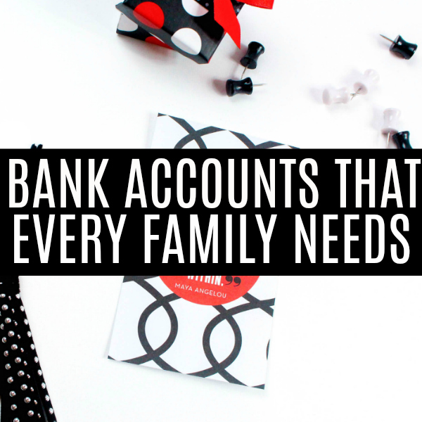 Bank Accounts Every Family Must Have