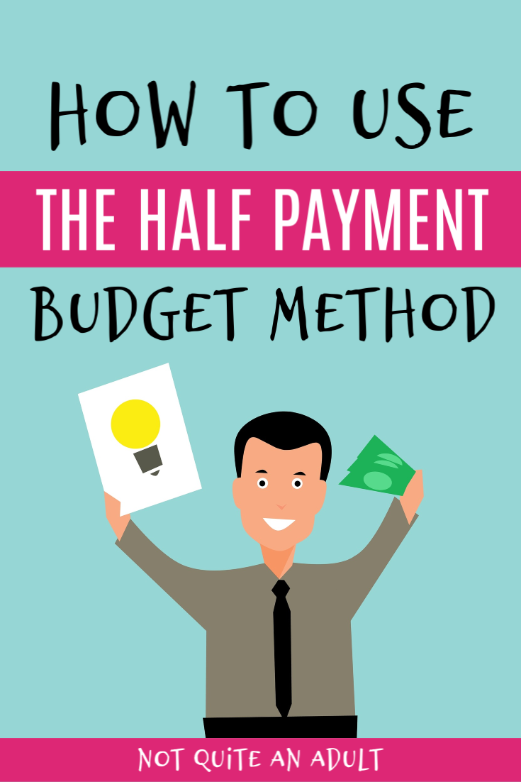 The Half Payment Budget Method